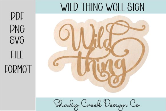 Wild Thing Sign for Laser: A Playful Design for Your Projects